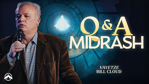 Q&A Midrash | Bill Cloud | Jacobs Tent