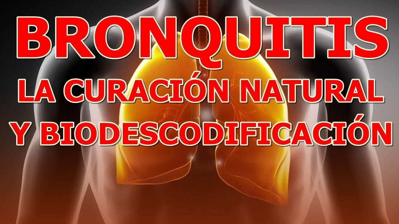 BRONQUITIS LA CURACION NATURAL Y LA BIODESCODIFICACION