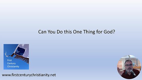 Can You Do this One Thing for God?