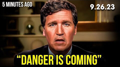 Tucker Carlson WARNING "Danger is Coming"