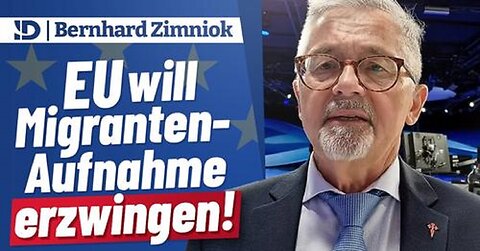 𝐁𝐞𝐫𝐧𝐡𝐚𝐫𝐝 𝐙𝐢𝐦𝐧𝐢𝐨𝐤 ▶️ EU will Migrantenaufnahme erzwingen!