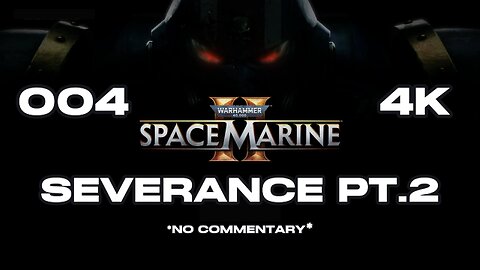 SPACE MARINE 2 04 SEVERANCE 02 #spacemarine2 #warhammer40k #warhammer