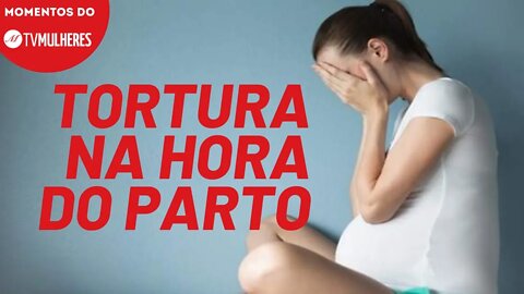 O que caracteriza uma violência obstétrica? | Momentos do TV Mulheres