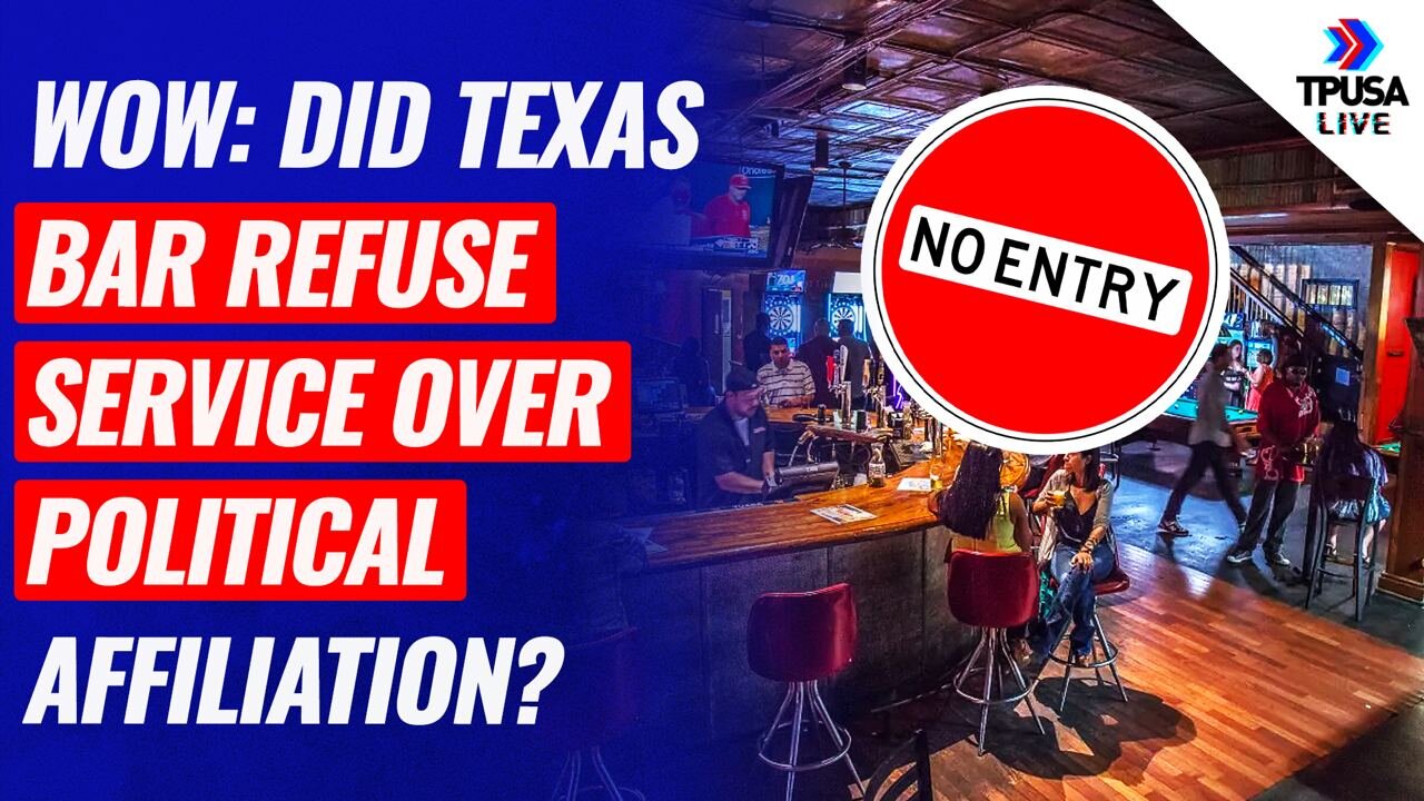 WOW: Did Texas Bar Refuse Service Over Political Affiliation?