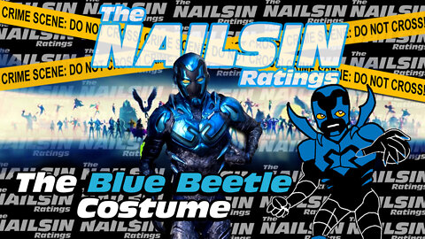 The Nailsin Ratings: The Blue Beetle Costume