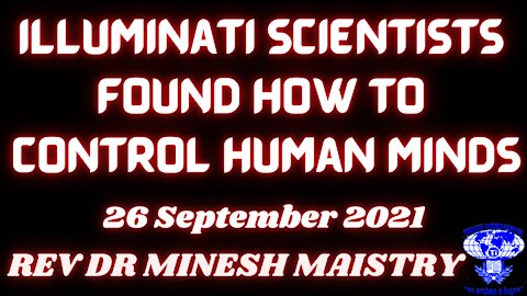 ILLUMINATI SCIENTISTS FOUND HOW TO CONTROL HUMAN MINDS (Sermon: 26/09/2021) - REV DR MAISTRY MAISTRY