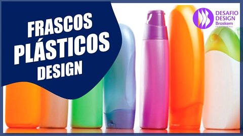 Frascos Para Shampoo - Como é Feito? (Desafio de Design Braskem)