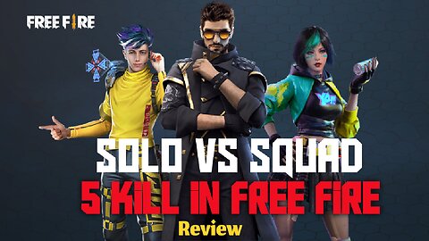 SOLO VS SQUAD!! FREE FIRE!! GAMEPLAY!! 5 KILL IN FREE FIRE GAME!!