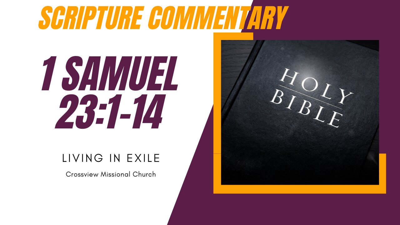 1 Samuel 23:1-14 Scripture Commentary "Living In Exile"