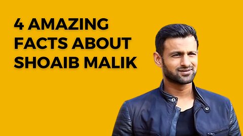 4 amazing facts about Shoaib Malik