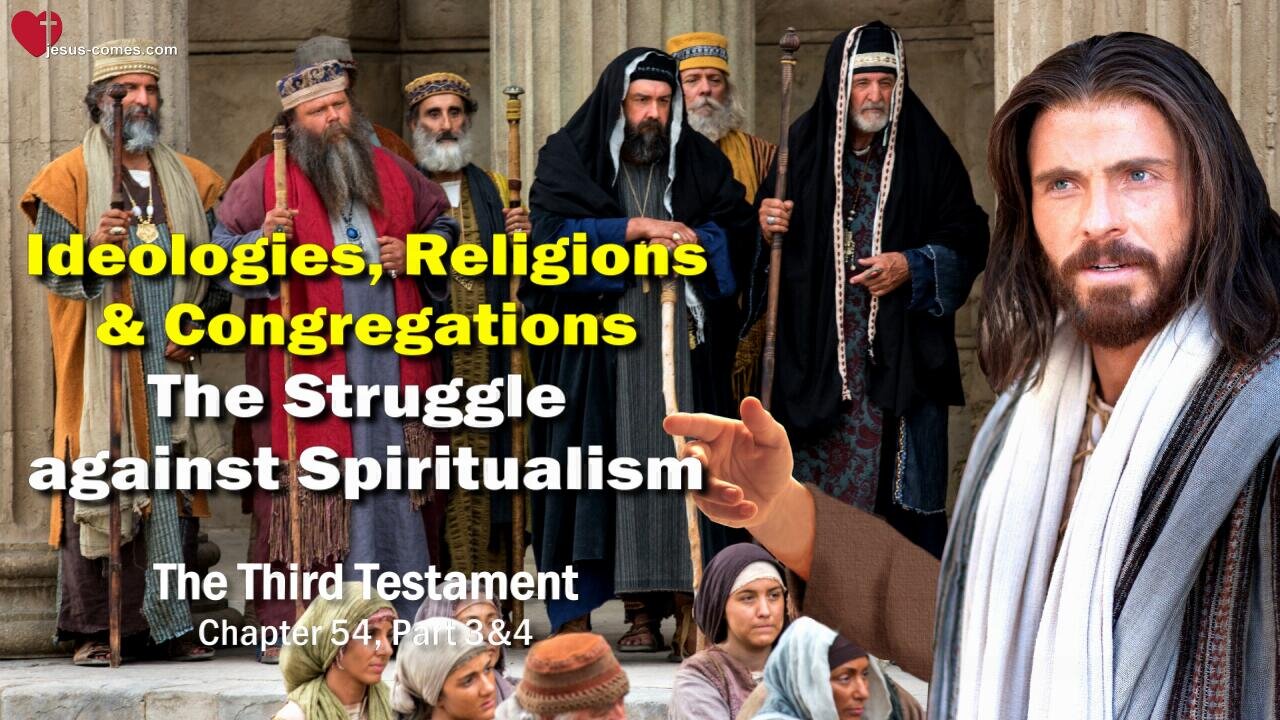 The Fight against Spiritualism... Ideologies, Religions and Churches ❤️ The Third Testament Chapter 54-2