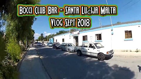 Bocci Club Bar Santa Luċija Malta, Vlog Sept 2018