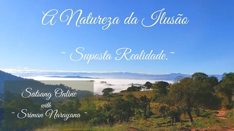 A Natureza da Ilusão ( 3 ) : Suposta Realidade