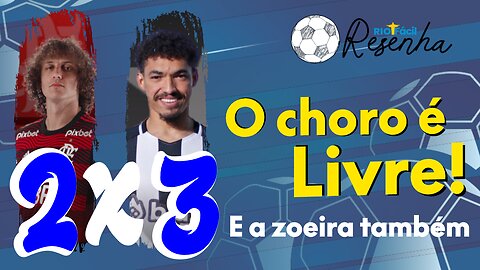 Resenha Rio! O Choro é livre em mais um episódio do nosso bate papo sobre o futebol carioca