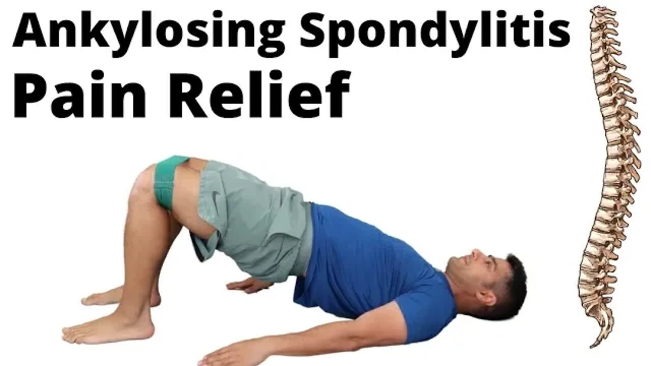 Ankylosing Spondylitis exercises for pain relief