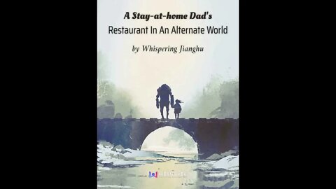 A Stay at home Dad’s Restaurant In An Alternate World-Chapter 1-30 Audio Book English