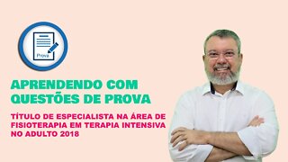 QUESTÃO DA PROVA TÍTULO ESPECIALISTA FISIO INTENSIVA 2018