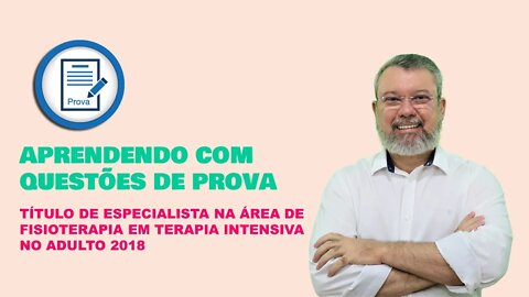 QUESTÃO DA PROVA TÍTULO ESPECIALISTA FISIO INTENSIVA 2018