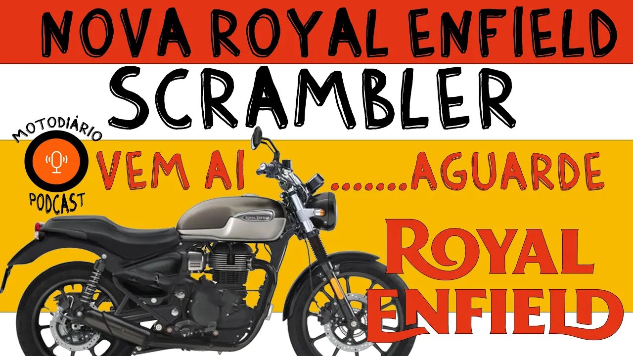 Nova Royal Enfield SCRAMBLER 350 HUNTER vem ai. .....AGUARDE