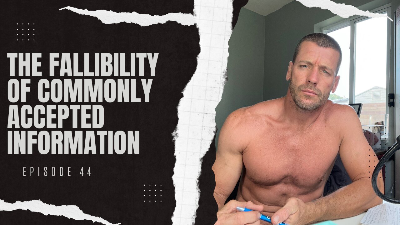 Episode 44: The Fallibility of Commonly Accepted Information