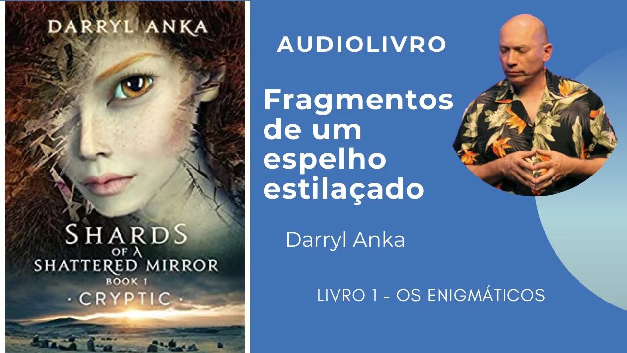 Fragmentos de um Espelho Estilhaçado - Livro 1 - Os Enigmáticos - audiolivro - Darryl Anka