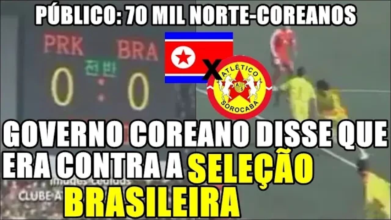 Coreia do Norte x Atlético Sorocaba (na Coreia) - Reportagem Completa