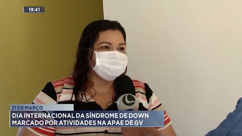 21 de março: Dia Internacional da Síndrome de Down marcado por atividades na Apae de GV