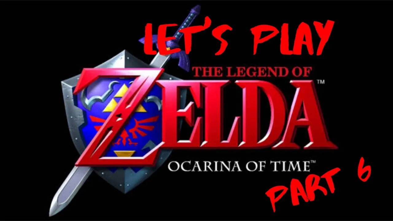Let's Play - The Legend of Zelda: Ocarina of Time Part 6