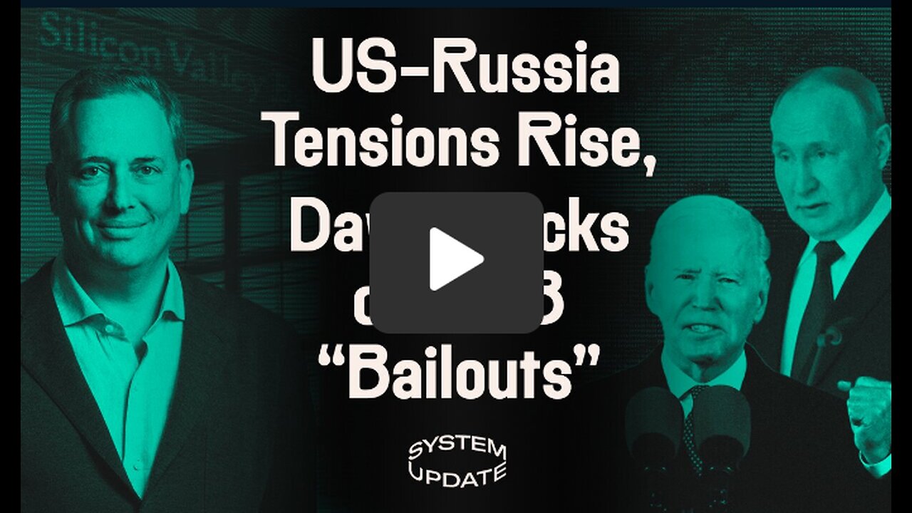 Russia Shoots Down US Drone, Escalating Fears of Hot War. Plus, David Sacks Argues SVB “Bailouts” Averted Financial Meltdown | SYSTEM UPDATE #55