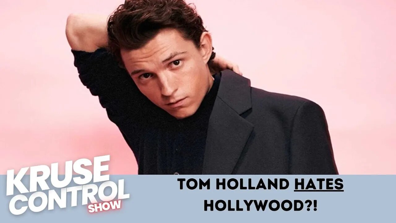 Tom Holland Hates Hollywood?!