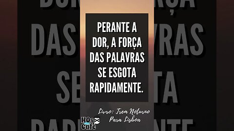 Frase do Livro Trem Noturno Para Lisboa 5 | #shorts