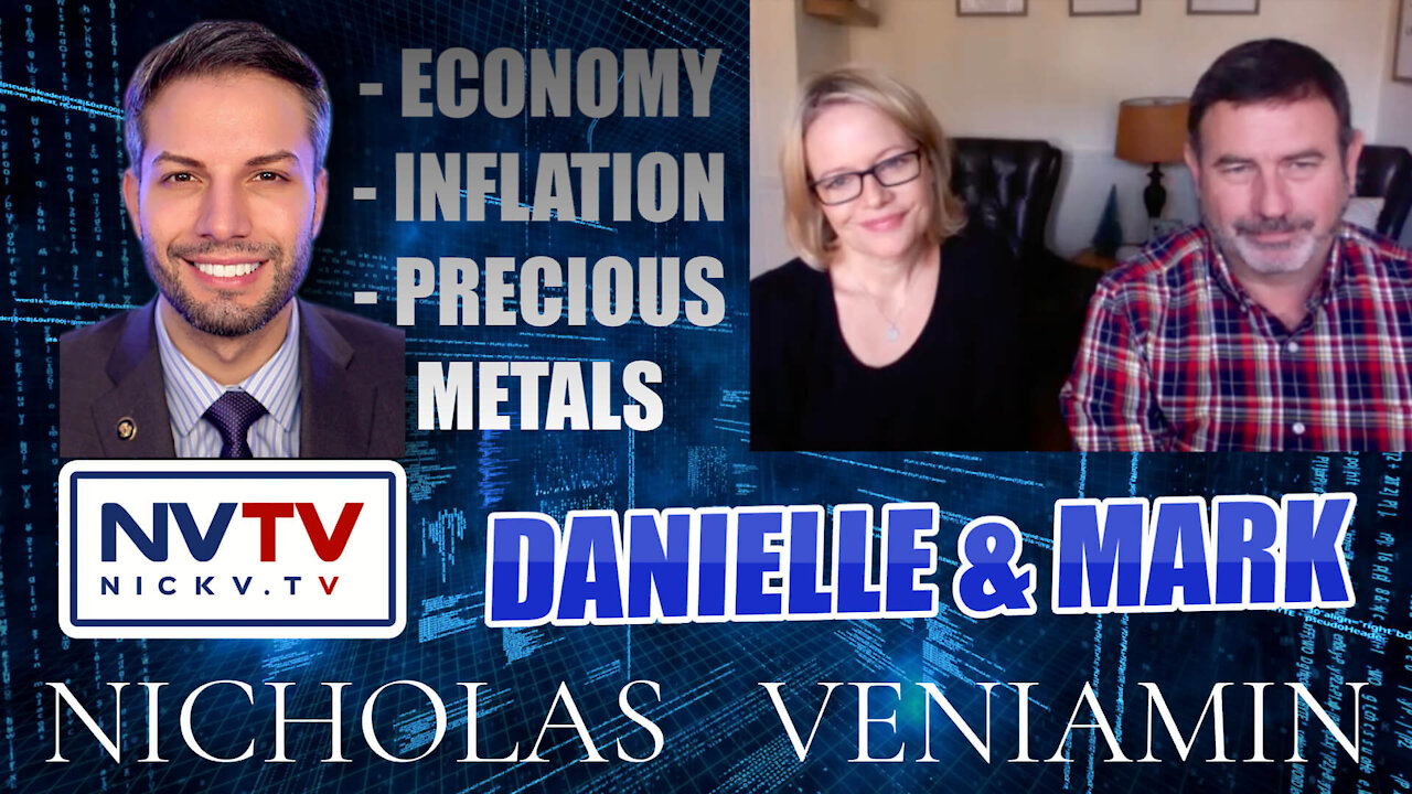 Danielle & Mark Discuss Economy, Inflation and Precious Metals with Nicholas Veniamin