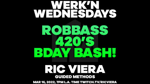 Ric Viera - Werk'n Wednesdays EP 060 (Robbass420's B-Day) - Live House Music (03/16/2022)