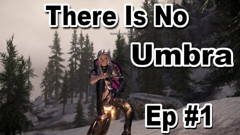 Modded Skyrim: There Is No Umbra Blind Ep#1