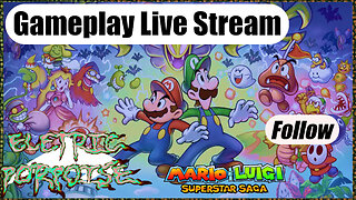 Mario & Luigi Superstar Saga [Gameplay Live Stream #18]