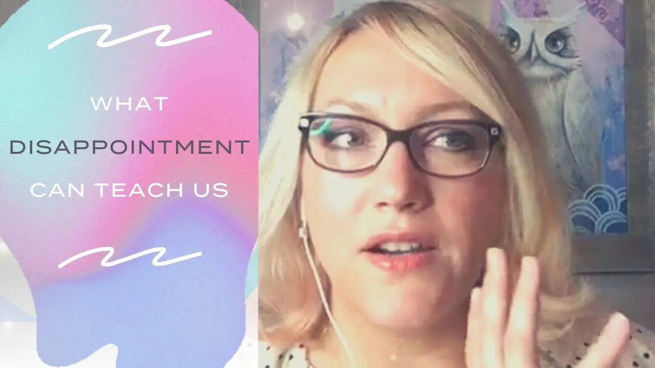 What DISAPPOINTMENT CAN TEACH US - spiritual growth, spiritual journey
