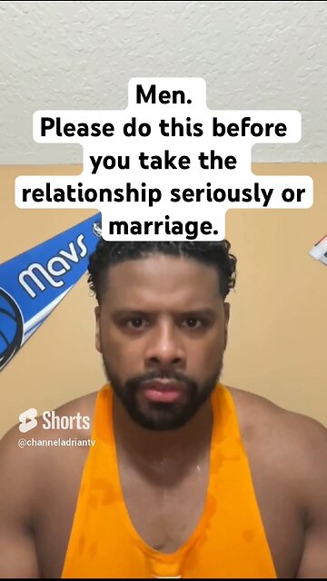 Men. Please do this before you take the relationship seriously or marriage. #shorts #dating #goals