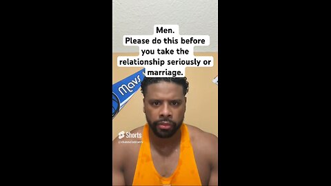 Men. Please do this before you take the relationship seriously or marriage. #shorts #dating #goals