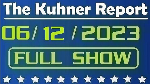 The Kuhner Report 06/12/2023 [FULL SHOW] Trump indictment unsealed; Deep State wants him in jail for 400 years! Donald Trump's ratings soar even more!