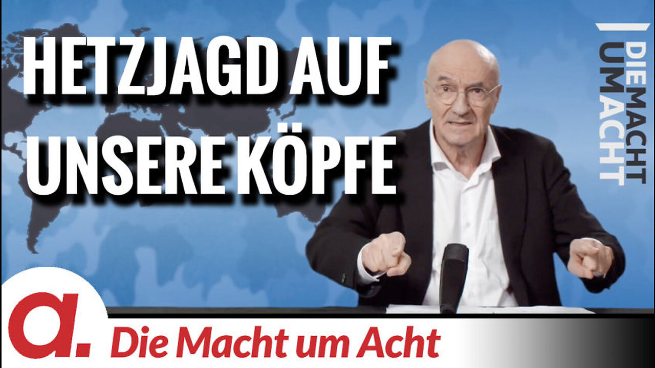 Die Macht um Acht (124) “Hetzjagd auf unsere Köpfe”