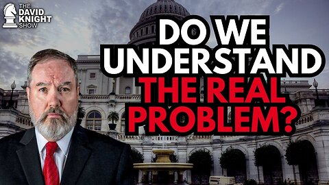 Do We Understand what the Real Problem is? | The David Knight Show - Mar. 29th Replay