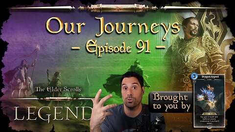 Elder Scrolls Legends - Our Journeys #91