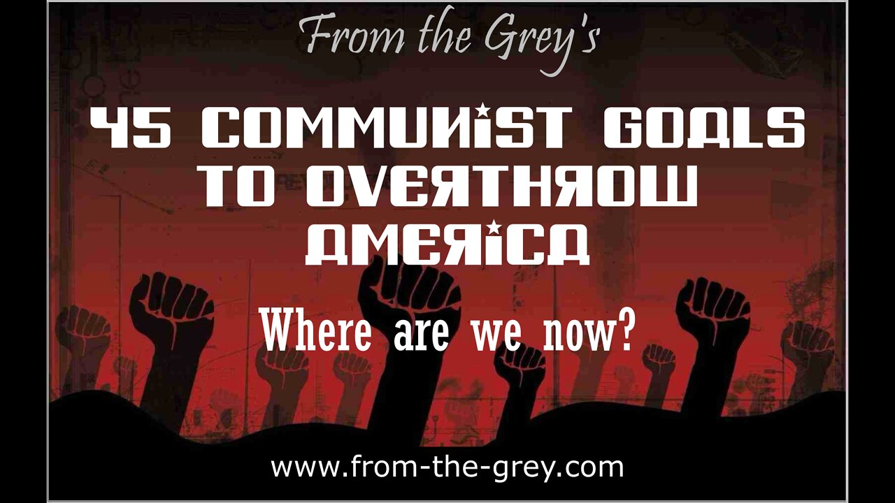 45 Communist Goals to Overthrow America... Where are we now?