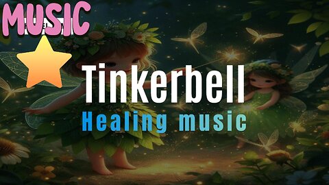 Tinkerbell #healingmusic