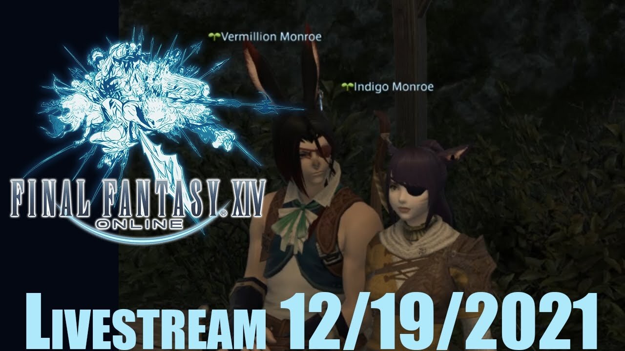 Final Fantasy XIV Online // LIVESTREAM // 12/19/2021