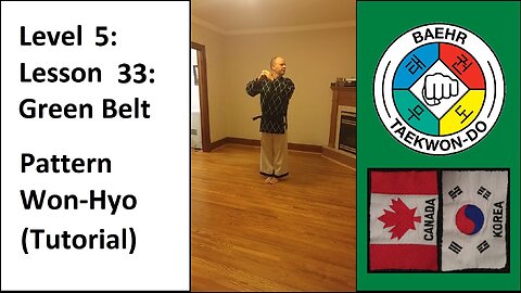 Baehr Taekwondo: 05-33: Green Belt: Pattern - Won-Hyo - Tutorial