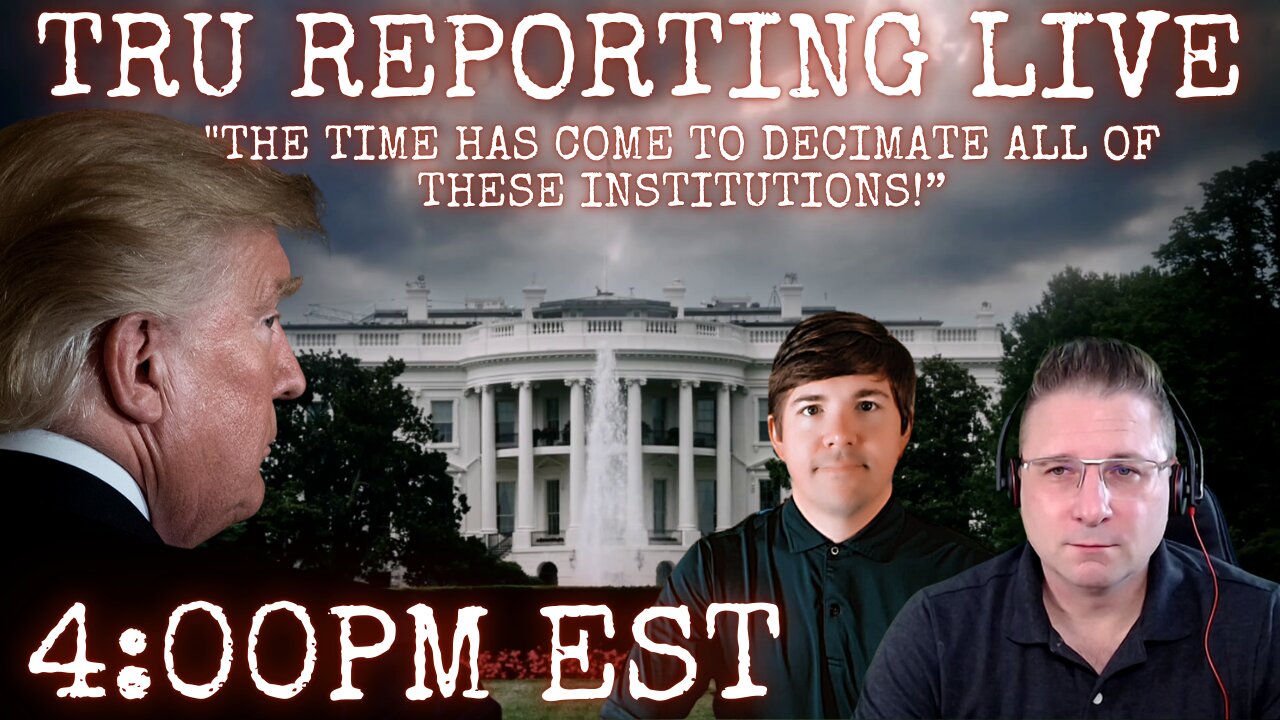 TRU REPORTING LIVE: "The time has come to decimate all of these institutions!"