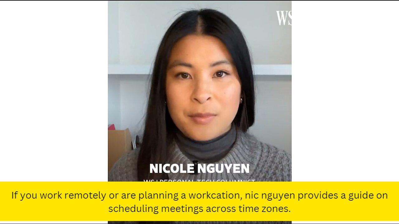 If you work remotely or are planning a workcation, nic nguyen provides a guide on scheduling