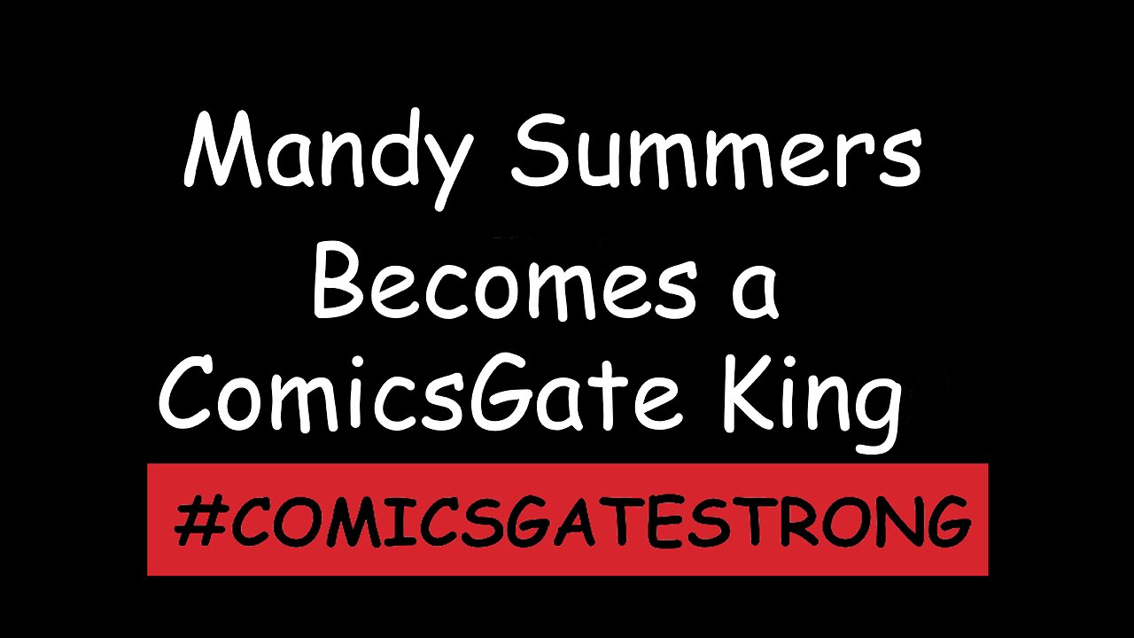 Mandy Summers Becomes a ComicsGate King!