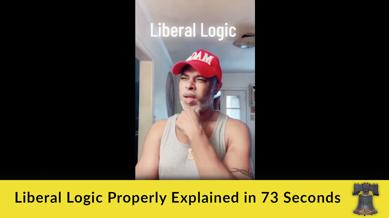 Liberal Logic Properly Explained in 73 Seconds